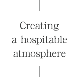 Creating a hospitable atmosphere
